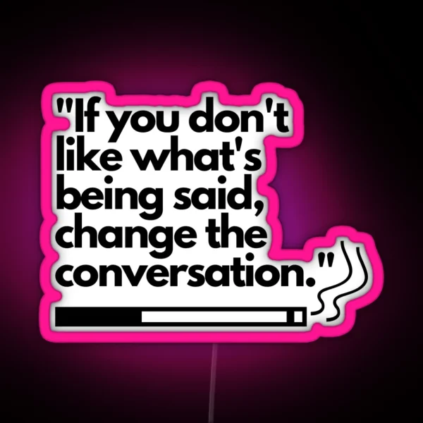 Change The Conversation RGB Neon Sign