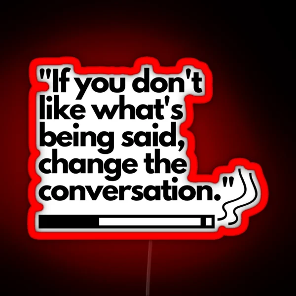 Change The Conversation RGB Neon Sign