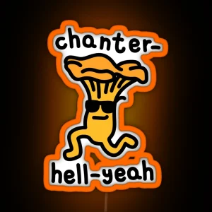 Chanterelle Pun Chanter Hell Yeah RGB Neon Sign