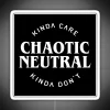 Chaotic Neutral Alignment Kinda Care Kinda Don T Funny Quotes RGB Neon Sign
