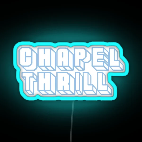 Chapel Thrill RGB Neon Sign