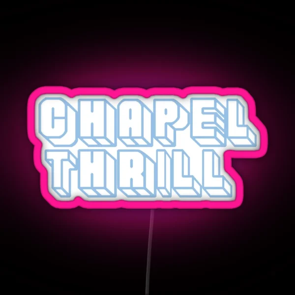 Chapel Thrill RGB Neon Sign