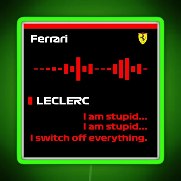 Charles Leclerc I Am Stupid F1 Radio RGB Neon Sign