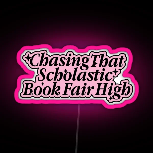 Chasing That Scholastic Book Fair High RGB Neon Sign