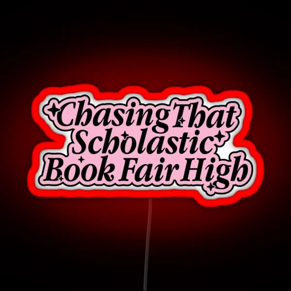 Chasing That Scholastic Book Fair High RGB Neon Sign