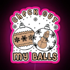 Check Out My Balls Funny Christmas Joke RGB Neon Sign