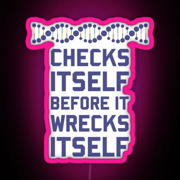 Check Yourself Before You Wreck Your DNA Genetics RGB Neon Sign