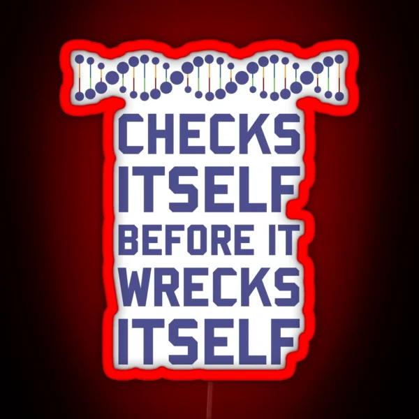 Check Yourself Before You Wreck Your DNA Genetics RGB Neon Sign