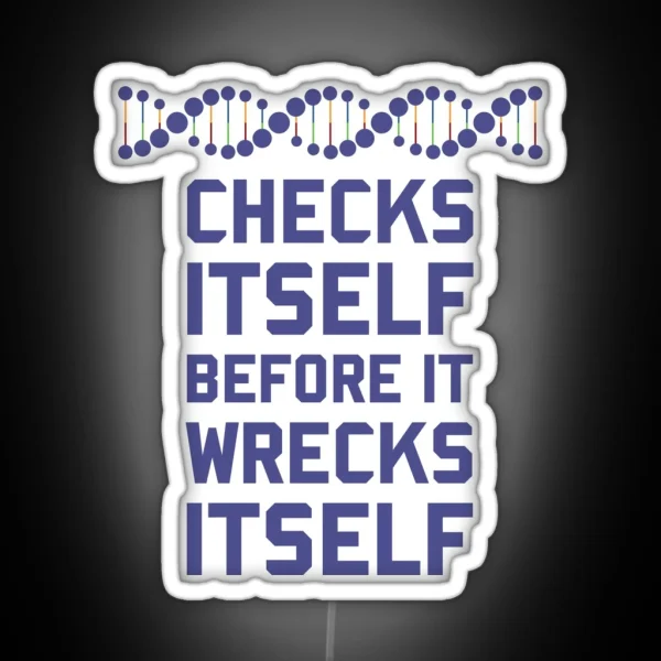 Check Yourself Before You Wreck Your DNA Genetics RGB Neon Sign