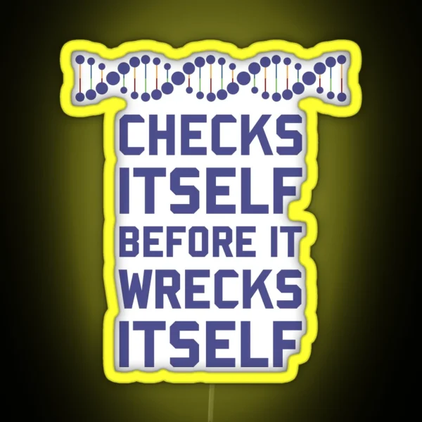 Check Yourself Before You Wreck Your DNA Genetics RGB Neon Sign