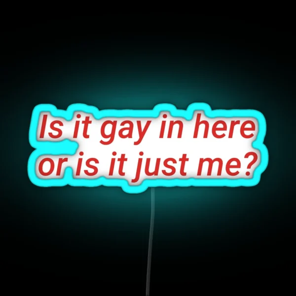 Cheeky Pride Humor Statement Is It Gay In RGB Neon Sign