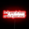 Cheeky Pride Humor Statement Is It Gay In Here Or Is It Just Me In Red RGB Neon Sign - Image 2