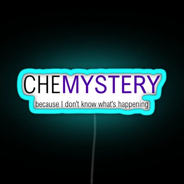 Chemistry More Like CHEMYSTERY RGB Neon Sign
