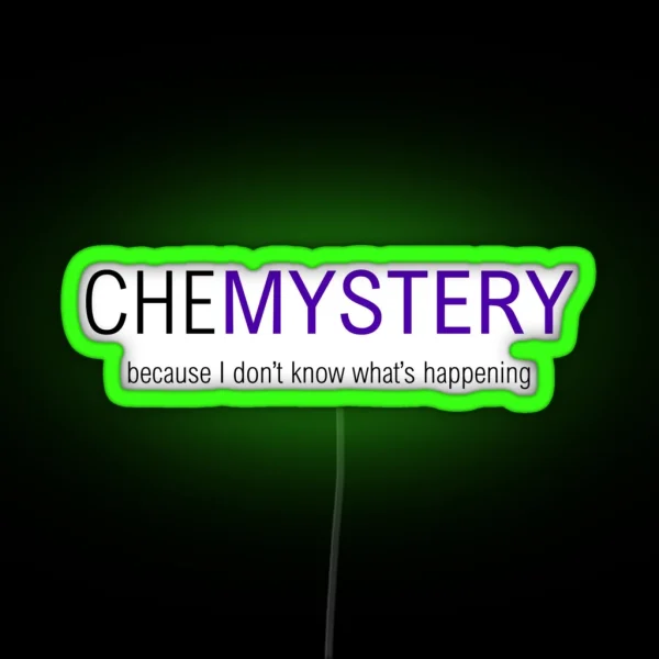 Chemistry More Like CHEMYSTERY RGB Neon Sign