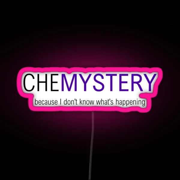 Chemistry More Like CHEMYSTERY RGB Neon Sign