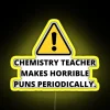 Chemistry Teacher Makes Horrible Puns Periodically Teacher Puns Back To School Student Teacher Educational RGB Neon Sign
