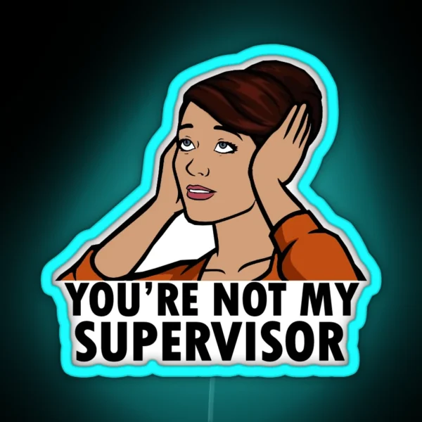 Cheryl You Re Not My Supervisor RGB Neon Sign