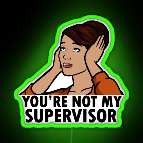 Cheryl You Re Not My Supervisor RGB Neon Sign
