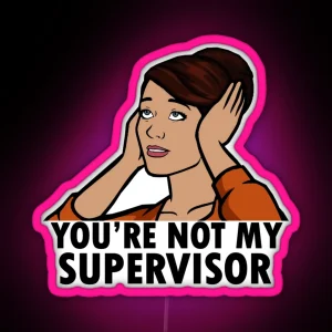 Cheryl You Re Not My Supervisor RGB Neon Sign