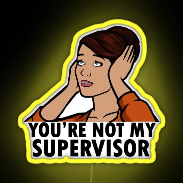 Cheryl You Re Not My Supervisor RGB Neon Sign
