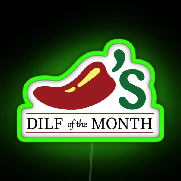 Chili S DILF Of The Month The Highest Honor RGB Neon Sign