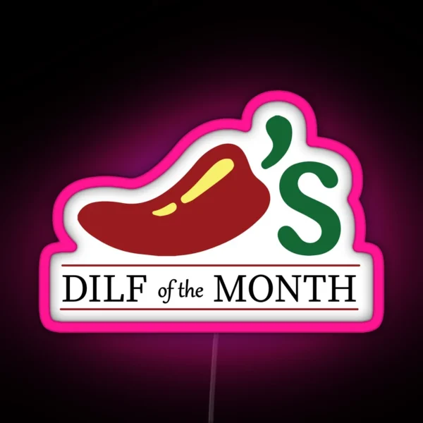 Chili S DILF Of The Month The Highest Honor RGB Neon Sign