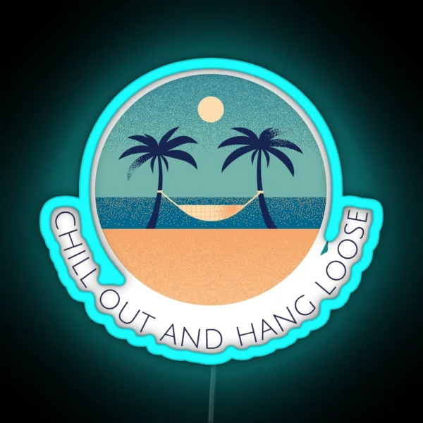 Chill Out And Hang Loose RGB Neon Sign