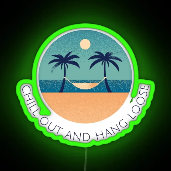 Chill Out And Hang Loose RGB Neon Sign
