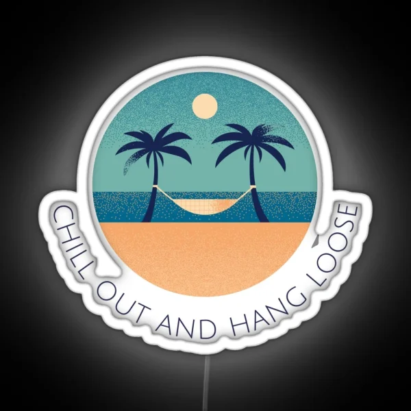 Chill Out And Hang Loose RGB Neon Sign