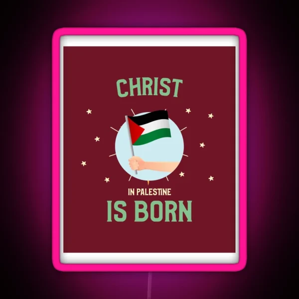 Christ Is Born In Palestine RGB Neon Sign