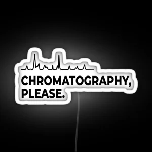 Chromatography Please RGB Neon Sign