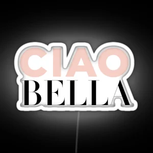 Ciao Bella RGB Neon Sign