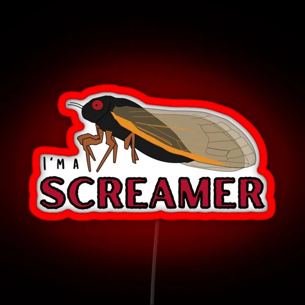 Cicada I M A Screamer RGB Neon Sign