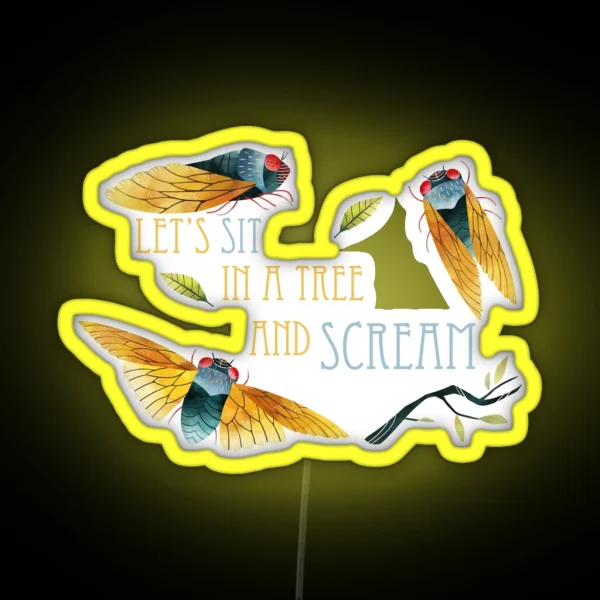 Cicada Let S Sit In A Tree And Scream RGB Neon Sign