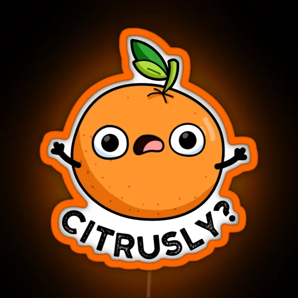 Citrusly Orange Funny Fruit Puns RGB Neon Sign