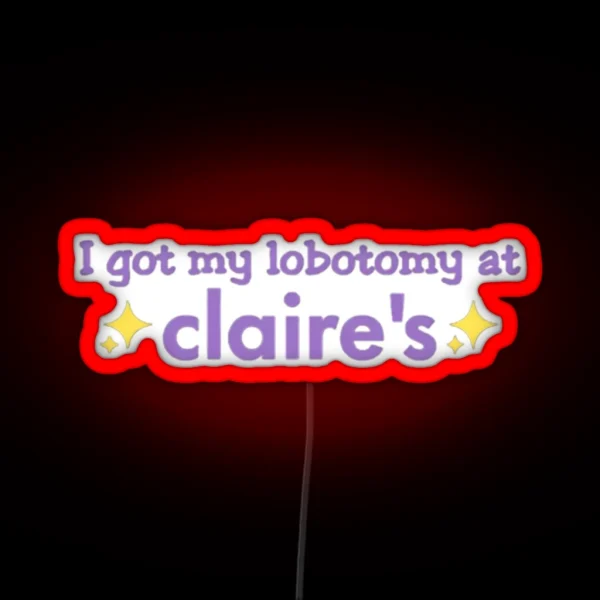 Claires Lobotomy RGB Neon Sign