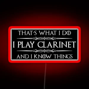 Clarinet Player Gifts I Play Clarinet And I Know Things Funny Instrument Gift Ideas For Clarinet Players In Band Or Symphony Orchestra RGB Neon Sign