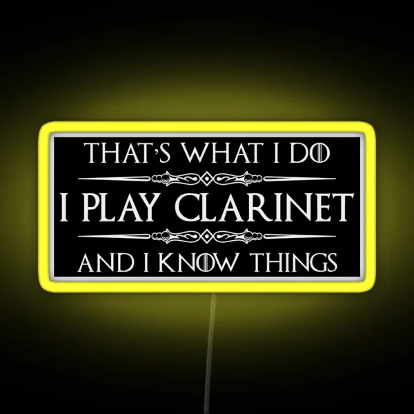 Clarinet Player Gifts I Play Clarinet And I Know Things Funny Instrument Gift Ideas For Clarinet Players In Band Or Symphony Orchestra RGB Neon Sign