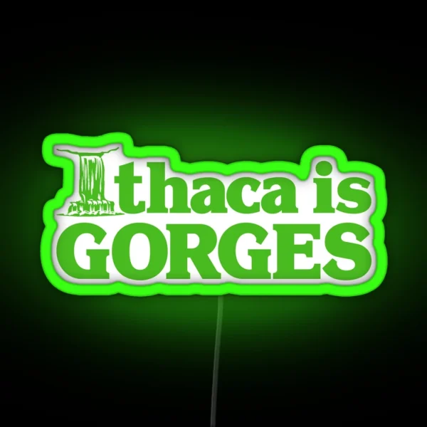 Classic Ithaca Is Gorges Kelly Green RGB Neon Sign