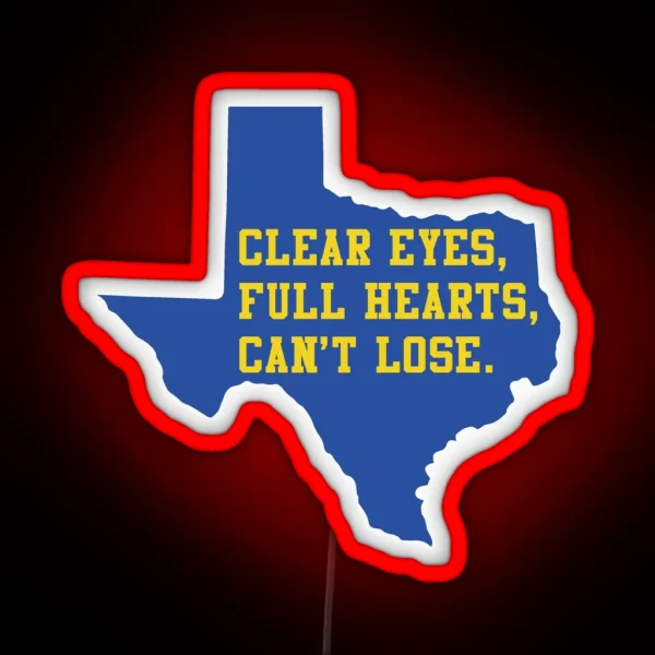 Clear Eyes Full Hearts Can T Lose Friday Night Lights RGB Neon Sign