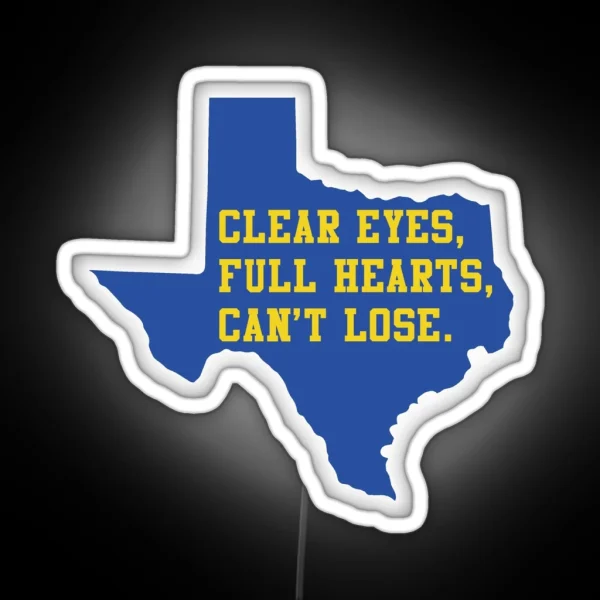 Clear Eyes Full Hearts Can T Lose Friday Night Lights RGB Neon Sign