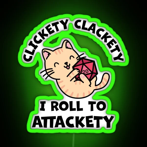 Clickety Clackety I Roll To Attackety RGB Neon Sign