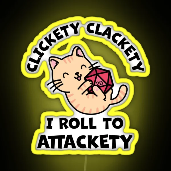 Clickety Clackety I Roll To Attackety RGB Neon Sign