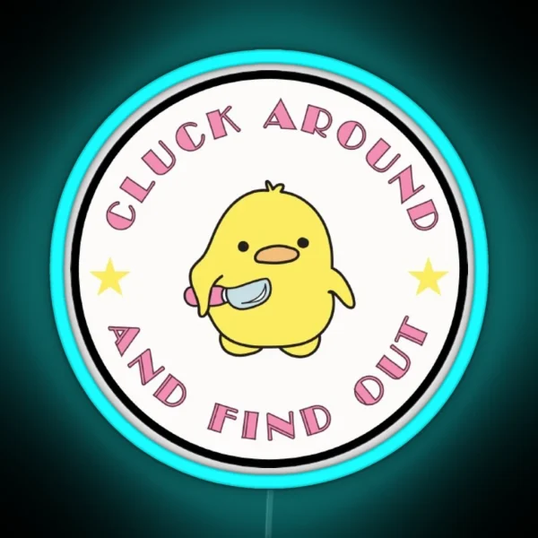 Cluck Around And Find Out RGB Neon Sign
