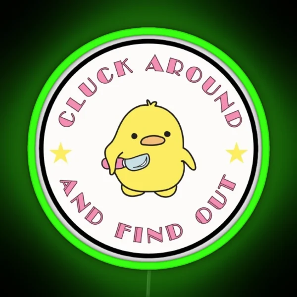 Cluck Around And Find Out RGB Neon Sign