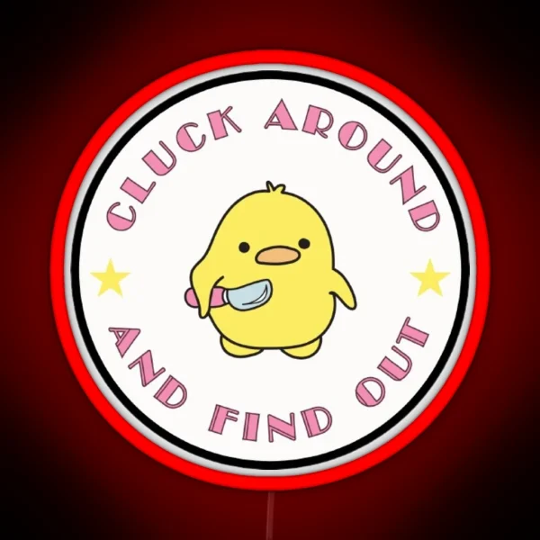 Cluck Around And Find Out RGB Neon Sign