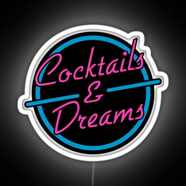 Cocktails And Dreams RGB Neon Sign