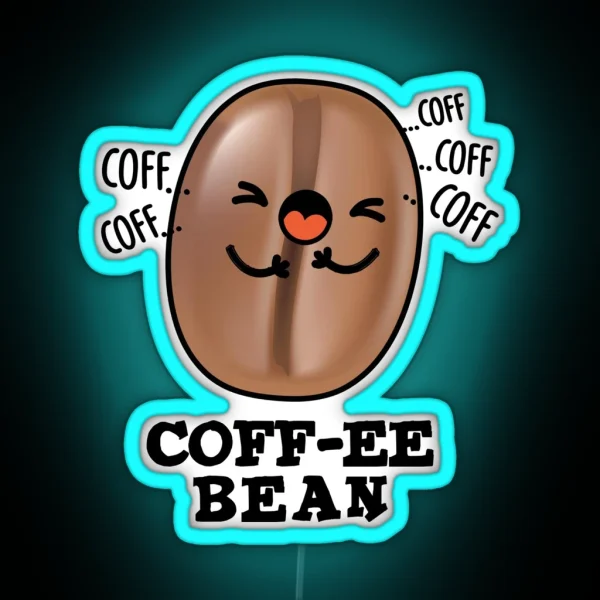 Coff Ee Funny Coughing Coffee Bean Puns RGB Neon Sign