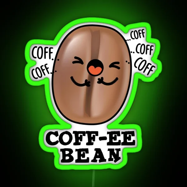 Coff Ee Funny Coughing Coffee Bean Puns RGB Neon Sign