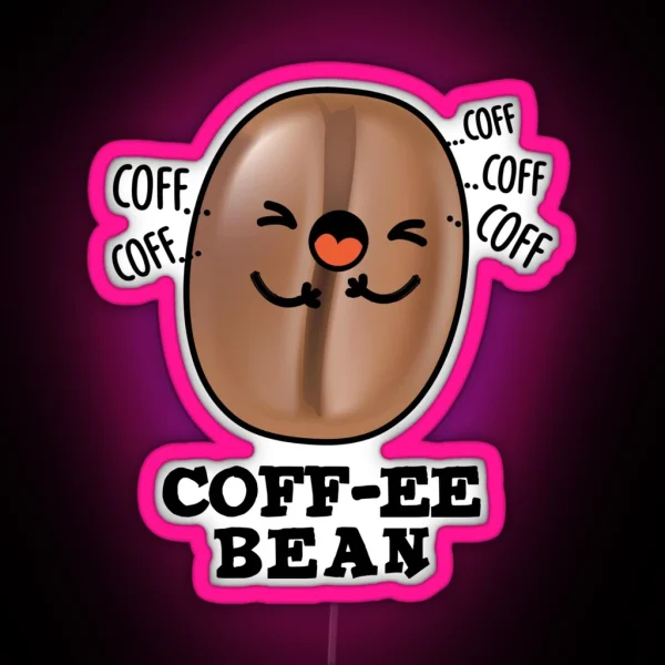 Coff Ee Funny Coughing Coffee Bean Puns RGB Neon Sign